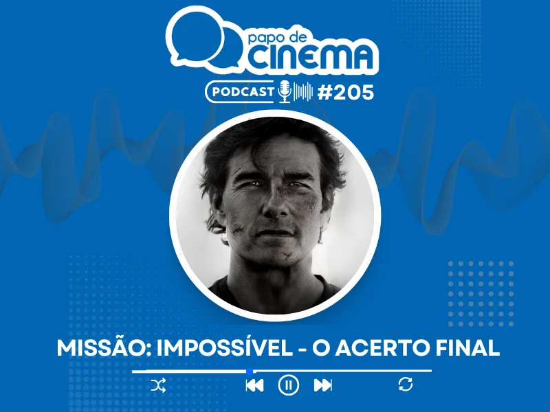 20250520 podcast papo de cinema mi8 800