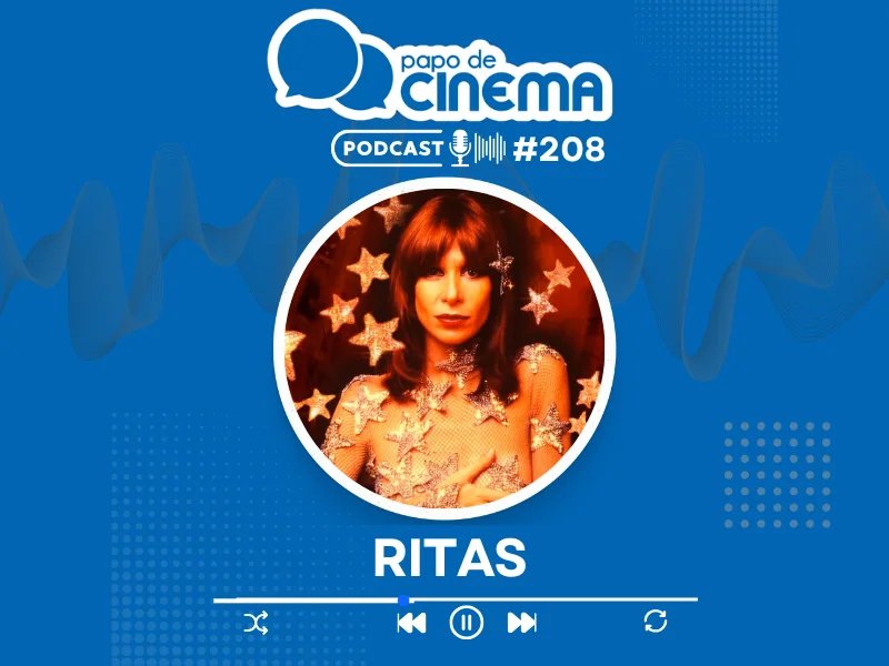 20250602 podcast ritas papo de cinema 800