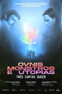 Ovnis, Monstros e Utopias: Três Curtas Queer