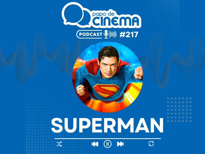 20250710 superman papo de cinema podcast 800