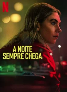 A Noite Sempre Chega