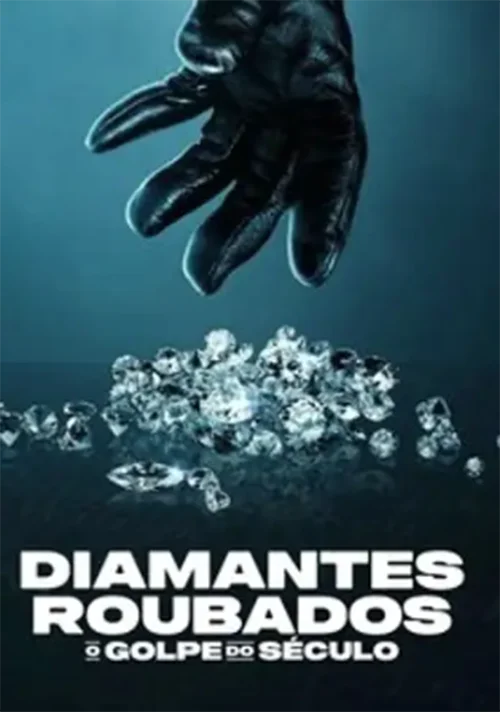 Diamantes Roubados: O Golpe do Século