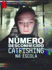 Número Desconhecido: Catfishing na Escola