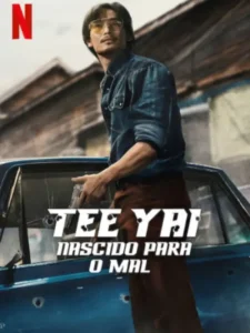 Tee Yai: Nascido Para o Mal