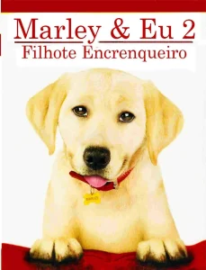 Marley & Eu 2: Filhote Encrenqueiro