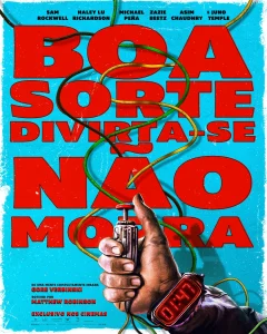 Boa Sorte, Divirta-se, Não Morra