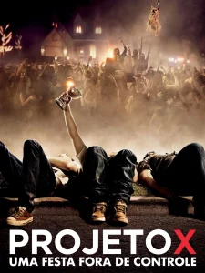 Projeto X: Uma Festa Fora de Controle