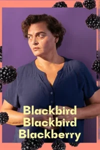 Blackbird Blackbird Blackberry