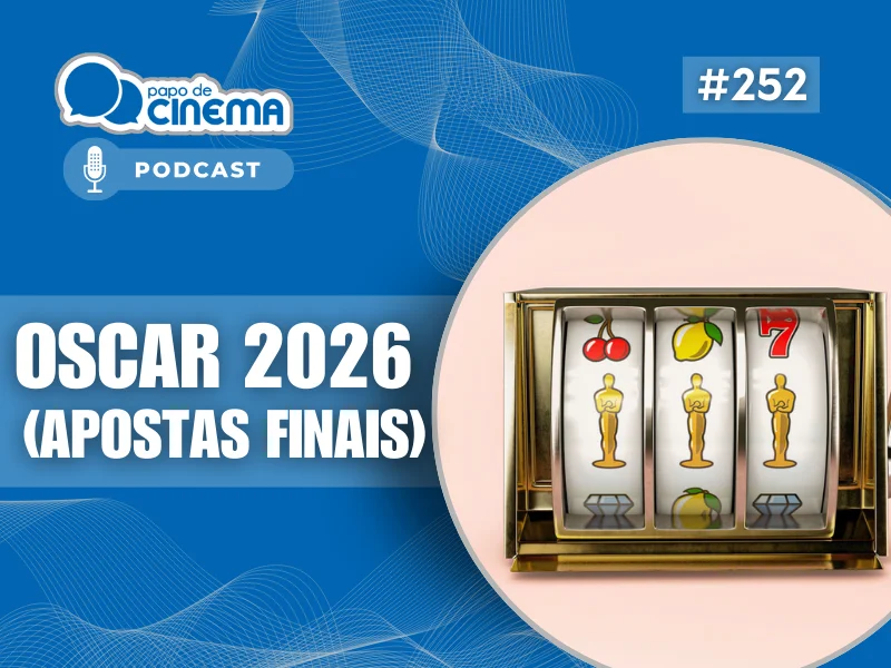 20260302 oscar 2026 800 podcast papo de cinema 800x600 1