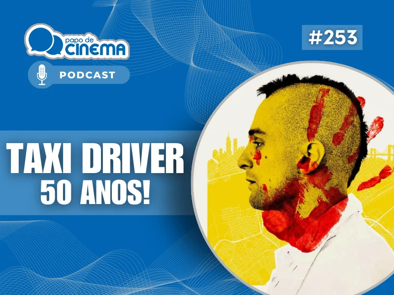 20260304 taxi driver 800 podcast papo de cinema 800x600 1