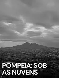 Pompeia: Sob as Nuvens