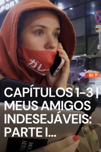 Meus Amigos Indesejáveis: Parte 1 – Último Ar em Moscou