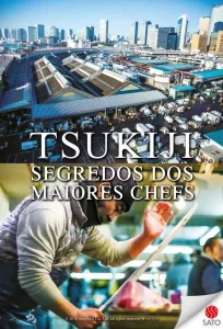 Tsukiji: Segredos dos Maiores Chefs