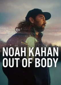 Noah Kahan: Out of Body