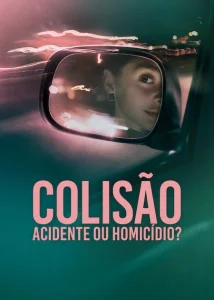 Colisão: Acidente ou Homicídio