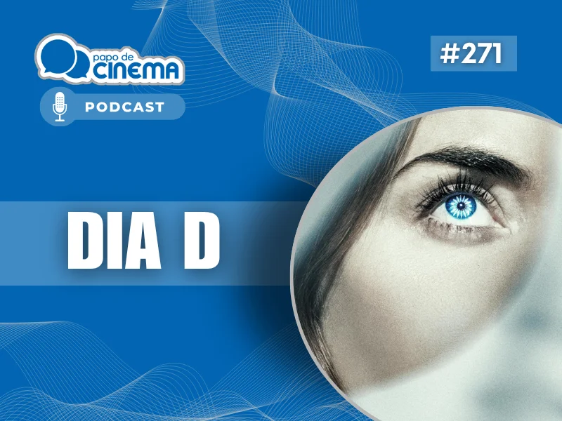 Home 159 20260615 dia d 800 podcast papo de cinema 800x600 1