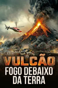Vulcão: Fogo Debaixo da Terra