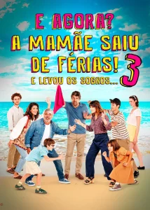 E Agora? A Mamãe Saiu de Férias 3! E Levou os Sogros