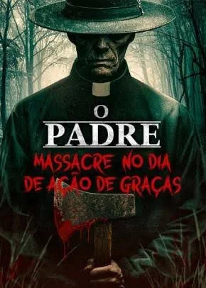 Filmes 19 O Padre: O Massacre no Dia de Ação de Graças