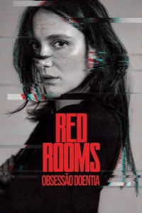 Red Rooms: Obsessão Doentia